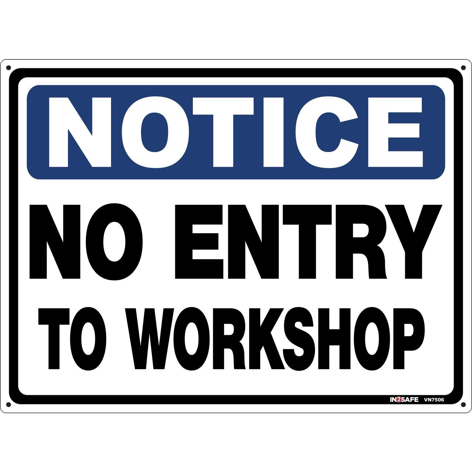 NOTICE No Entry To Workshop Sign