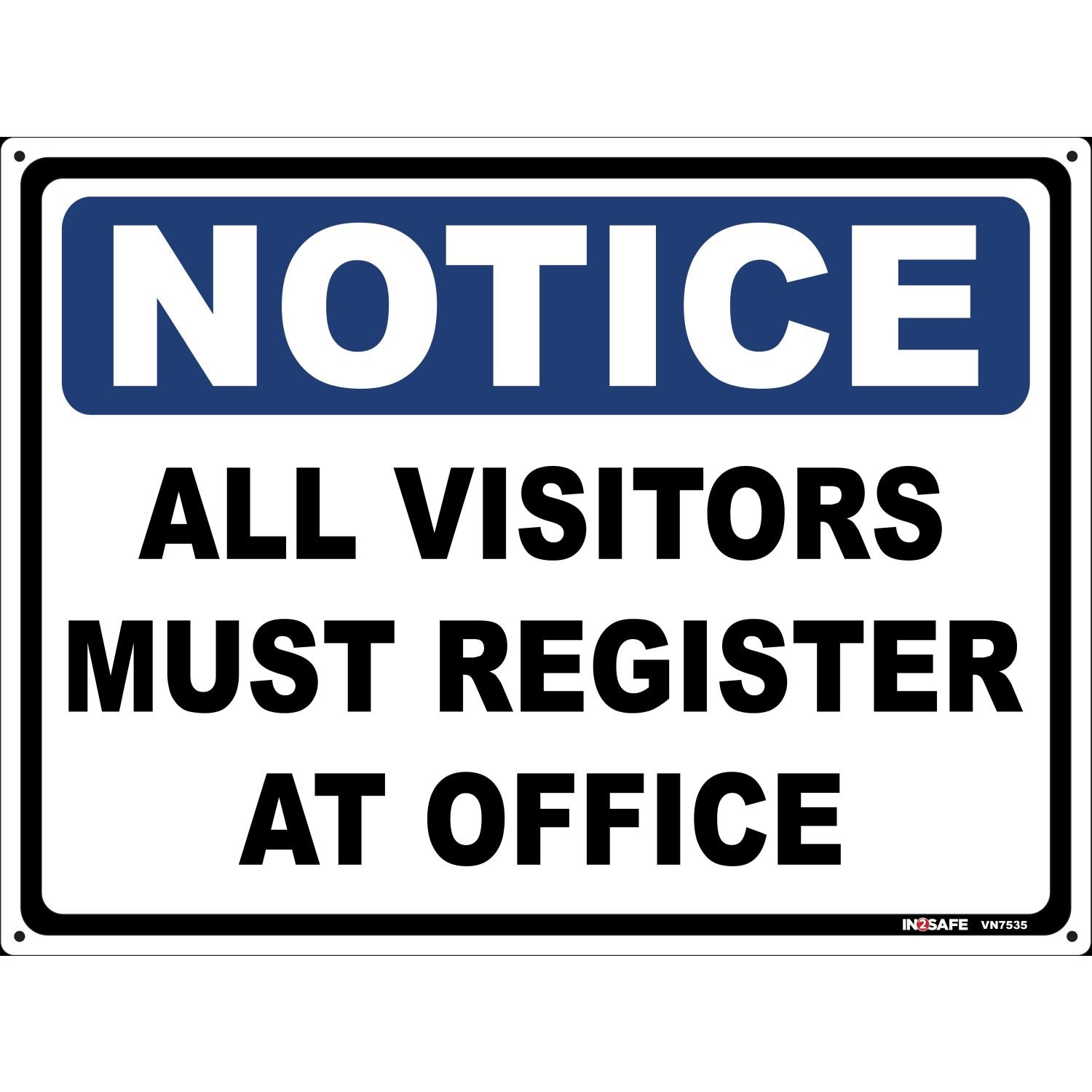 NOTICE All Visitors Must Register at Office