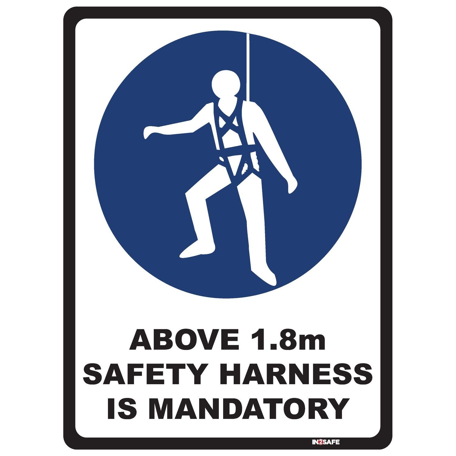 Mandatory Sign - Above 1.8m Safety Harness Is Mandatory